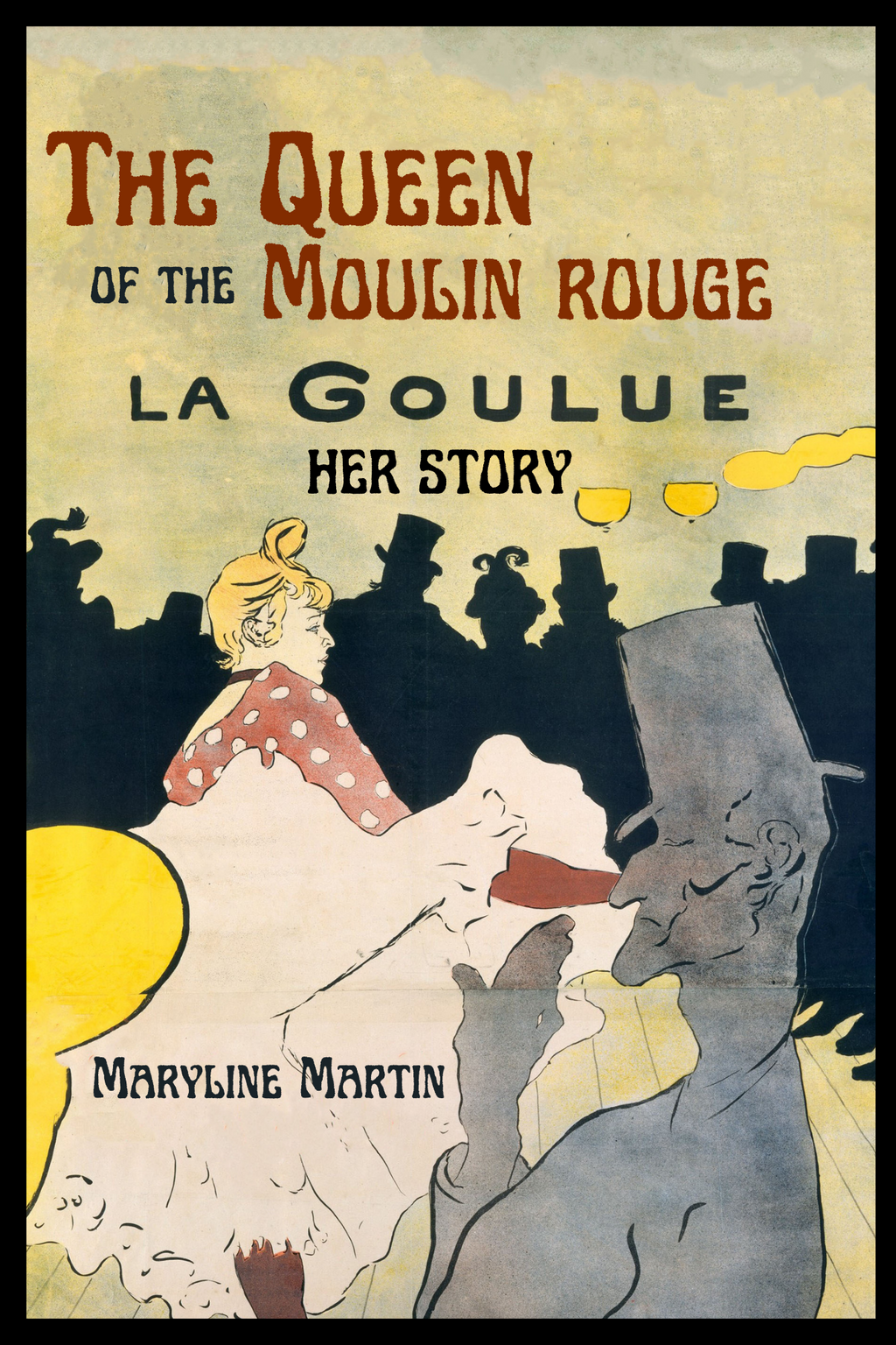 The Queen of the Moulin Rouge: Her Story | Maryline Martin