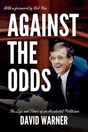 Against the Odds: The Life and Times of an Accidental Politician