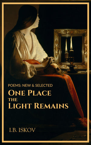 One Place the Light Remains — Poems: New & Selected