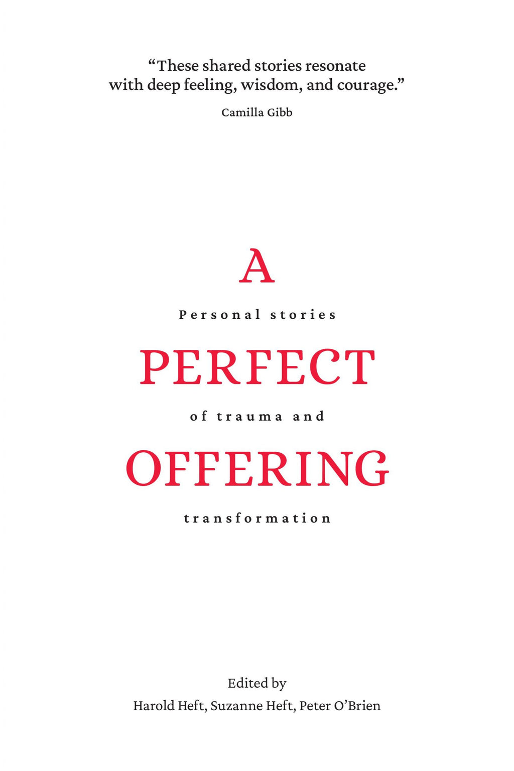 A Perfect Offering: Personal Stories of Trauma and Transformation | Harold Heft - Suzanne Heft - Peter O'Brien