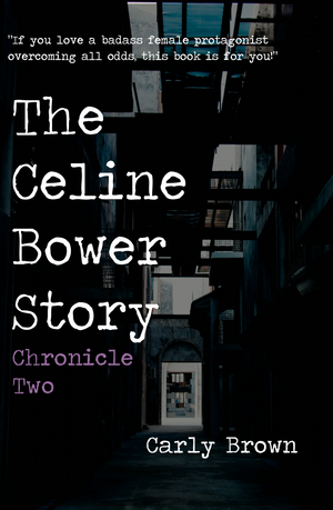 The Celine Bower Story: Chronicle Two