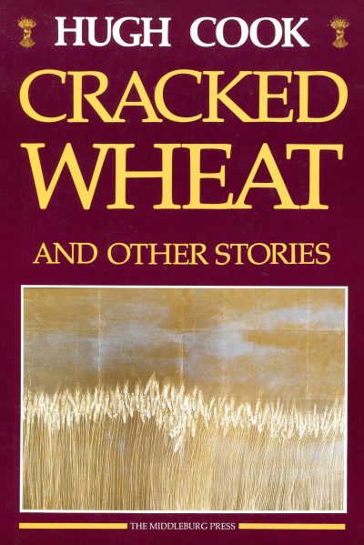 Cracked Wheat and Other Stories by Hugh Cook