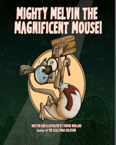 Mighty Melvin the Magnificent Mouse