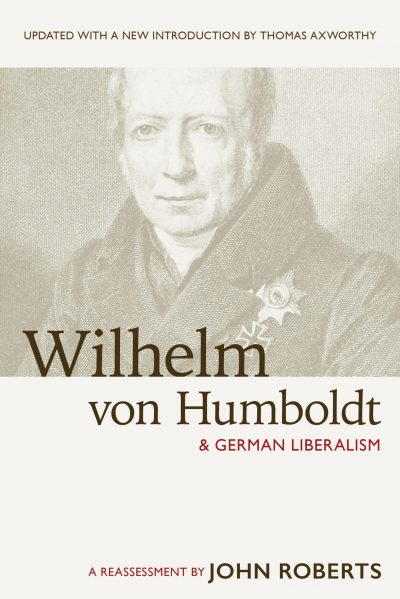Wilhelm von Humboldt and German Liberalism