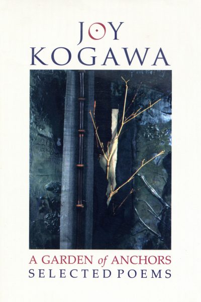 A Garden of Anchors - Selected Poems by Joy Kogawa