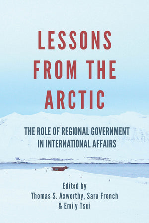 Lessons from the Arctic: The Role of Regional Government in International Affairs