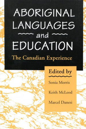 Aboriginal Languages and Education: The Canadian Experience