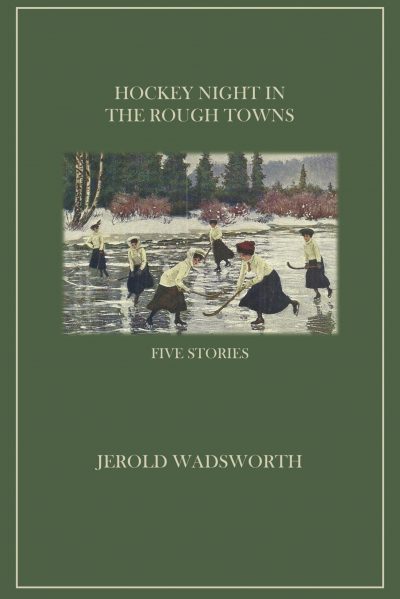 Hockey Night in the Rough Towns - Five Stories