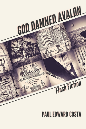 God Damned Avalon - Flash Fiction by Paul Edward Costa