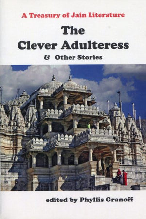 Clever Adulteress and Other Stories - A Treasury of Jain Literature