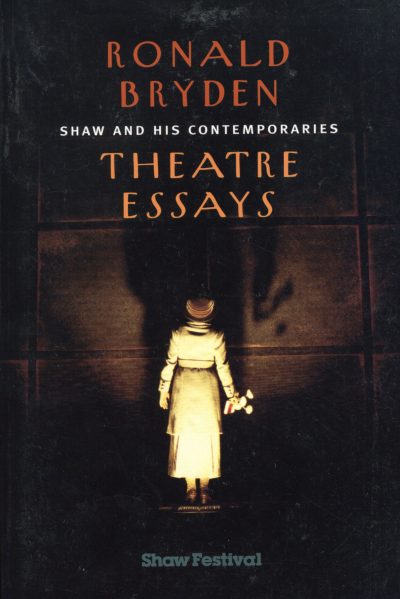 Shaw and His Comtemporaries: Theatre Essays